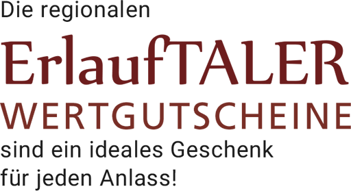Die regionalen ErlaufTALER Wertgutscheine sind ein ideales Geschenk für jeden Anlass!